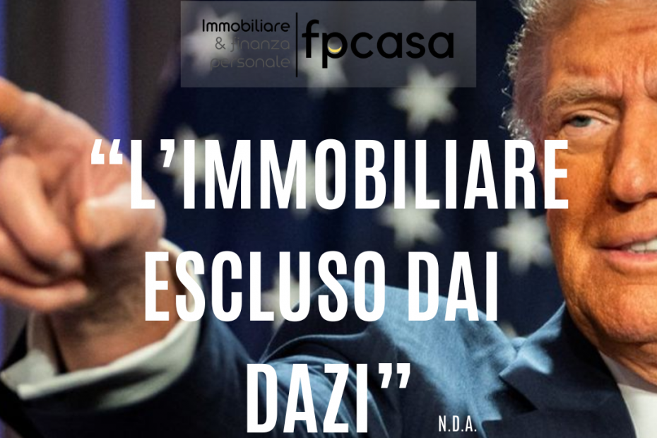 I dazi di Trump e il settore immobiliare: un’analisi rassicurante fpcasa